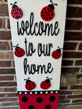 Load image into Gallery viewer, 🌼 Ladybug &quot;Welcome to Our Home&quot; Wooden Porch Leaner | Handcrafted Rustic Porch Sign | Spring &amp; Summer Outdoor Decor
