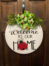 Load image into Gallery viewer, Lady Bug Welcome To Our Home Door Hanger
