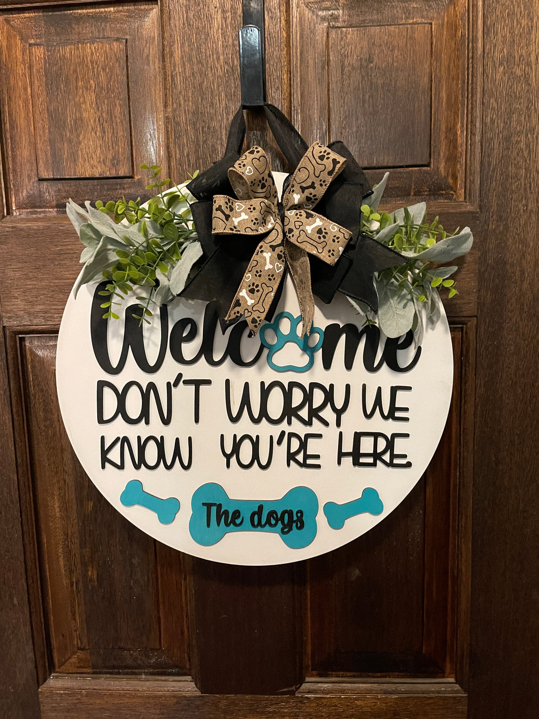 Welcome We Know You're Here the Dogs Door Hanger